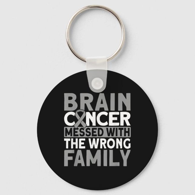 Brain Messed With The Wrong Family Brain Cancer  Key Ring (Front)