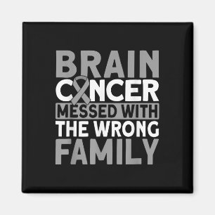 Brain Messed With The Wrong Family Brain Cancer Magnet
