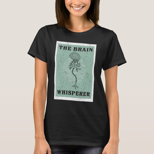 Brain neurons sciences neuroscience neurology anat T-Shirt (Front)