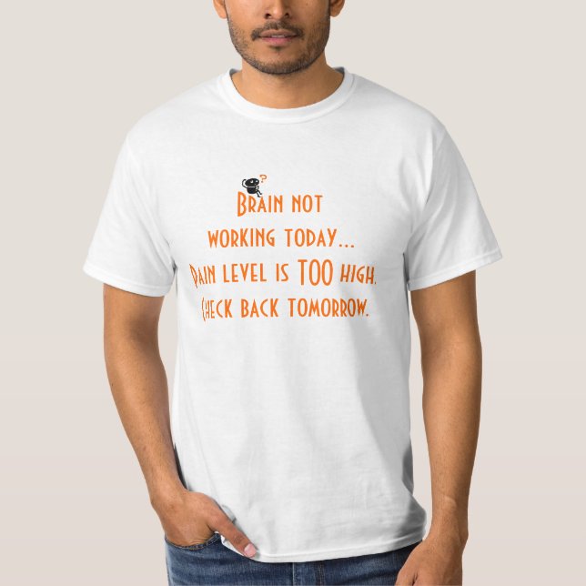 Brain Not Working T-Shirt (Front)