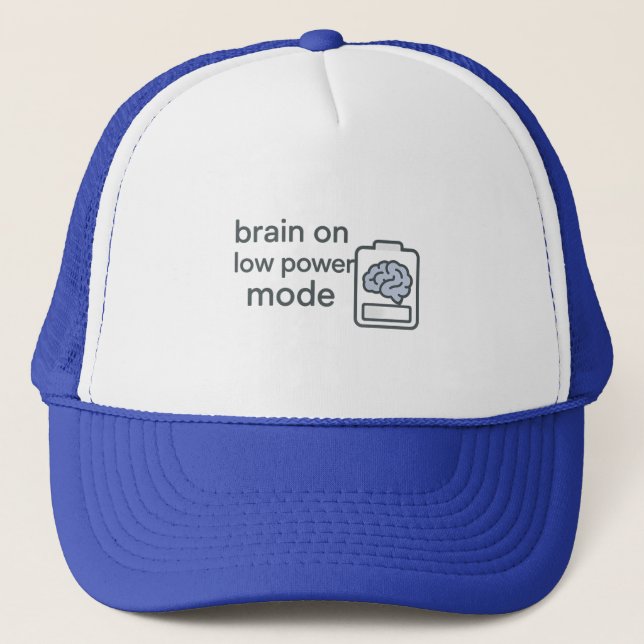 Brain on Low Power Mode Trucker Hat (Front)