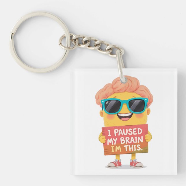 Brain on Pause: This Is Me! Now Key Ring (Front)