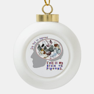 Brain On Pigeons Ceramic Ball Christmas Ornament