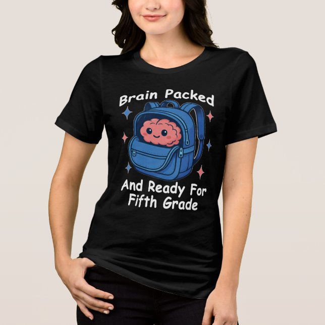 “Brain Packed and Ready For Fifth Grade” Brain Tri-Blend Shirt (Front)