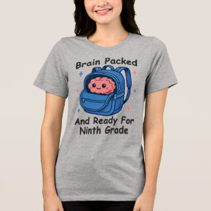 “Brain Packed and Ready For Ninth Grade” Brain Tri-Blend Shirt