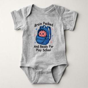 “Brain Packed and Ready For Play School” Brain Baby Bodysuit