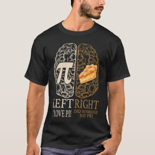 Brain Pie Pi Number mathematician and freaks and T-Shirt
