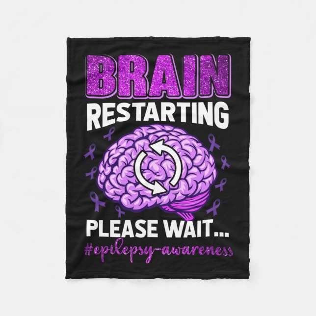 Brain Restarting Please Wait Epilepsy Awareness  Fleece Blanket (Front)