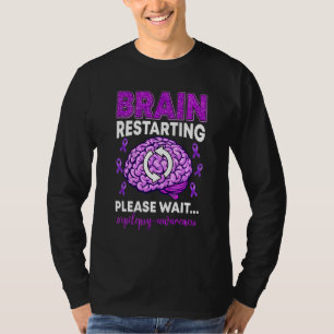 Brain Restarting Please Wait Epilepsy Awareness Mo T-Shirt