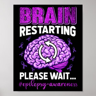 Brain Restarting Please Wait Epilepsy Awareness  Poster