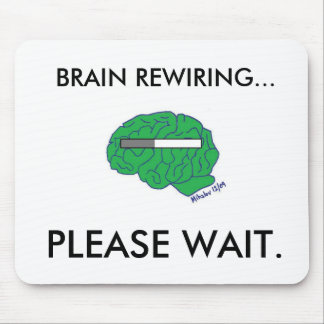 "BRAIN REWIRING" mousepad