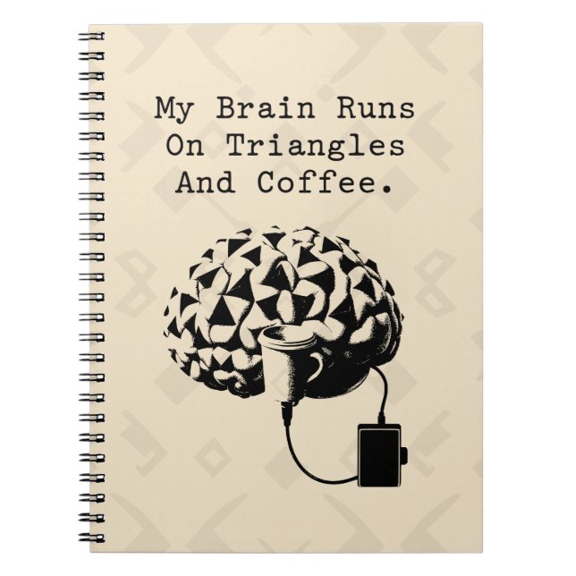 Brain Runs On Triangles Coffee Math Lover Humour Notebook (Front)