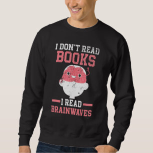 Brain Science Neurology Neuroscience Neuroscientis Sweatshirt