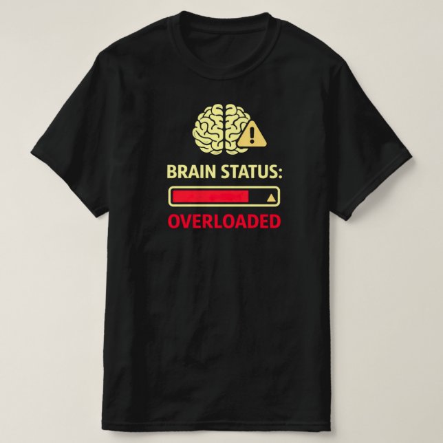 Brain Status Overloaded Funny Overthinking T-Shirt (Design Front)