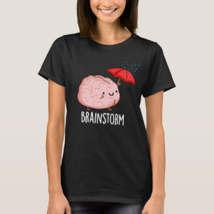Brain Storm Funny Anatomy Pun Dark BG T-Shirt