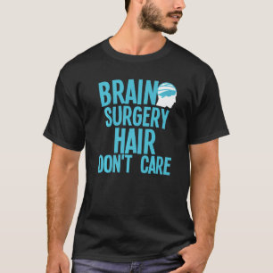 Brain Surgery For Men Women Brain Surgery Recovery T-Shirt