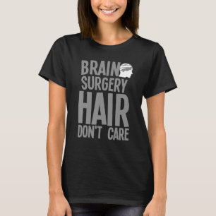 Brain Surgery For Men Women Neurosurgery Recovery T-Shirt
