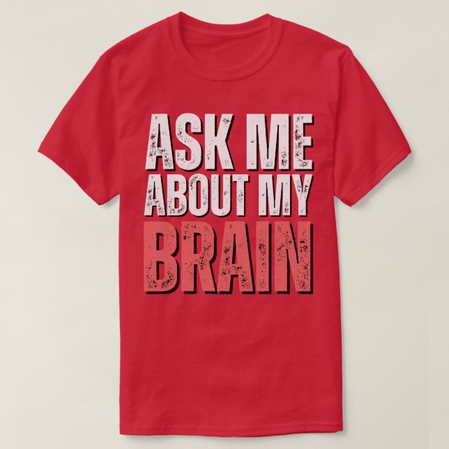 Brain Surgery Funny Get Well Recovery Present brai T-Shirt (Design Front)