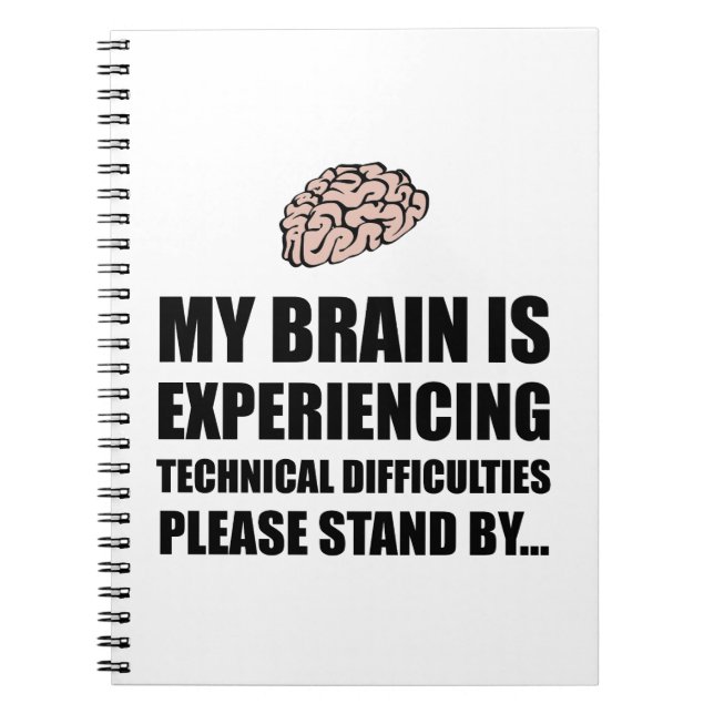 Brain Technical Difficulties Spiral Notebook (Front)