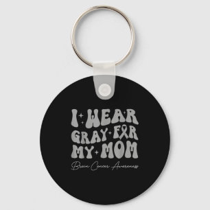 Brain tumor awareness wear gray for mom strong key ring
