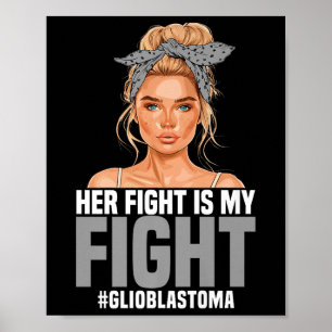Brain Tumour Awareness Her Fight Is My Fight Gliob Poster
