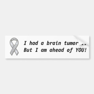 Brain tumour awareness, I had a brain Bumper Sticker