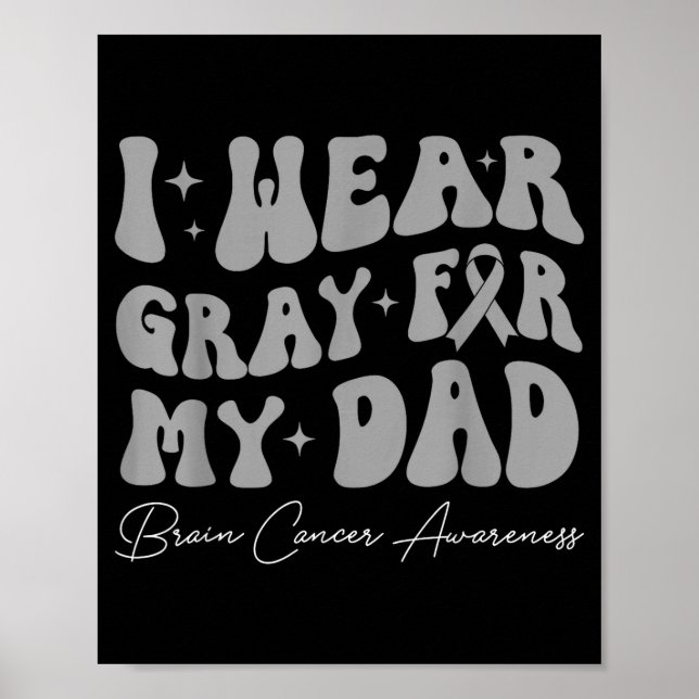 Brain tumour awareness wear grey for dad strong poster (Front)