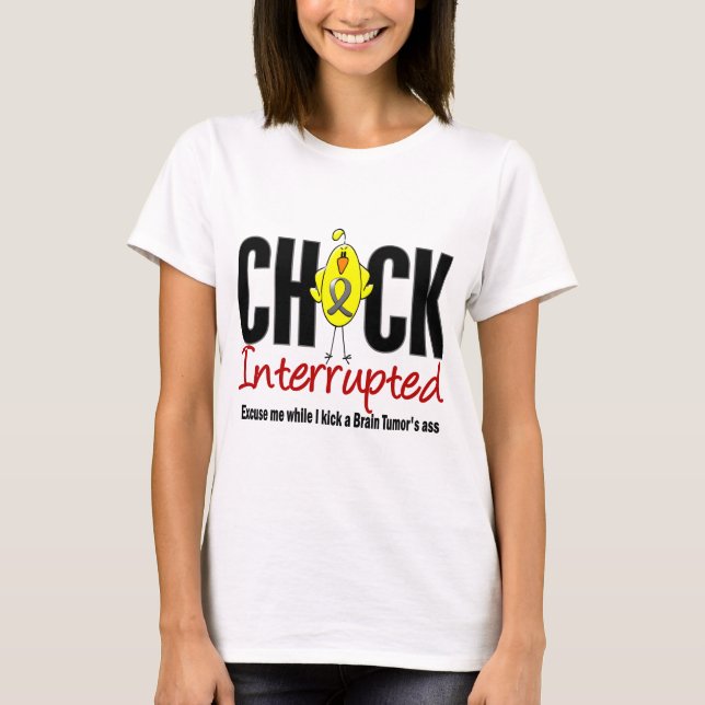 Brain Tumour Chick Interrupted T-Shirt (Front)