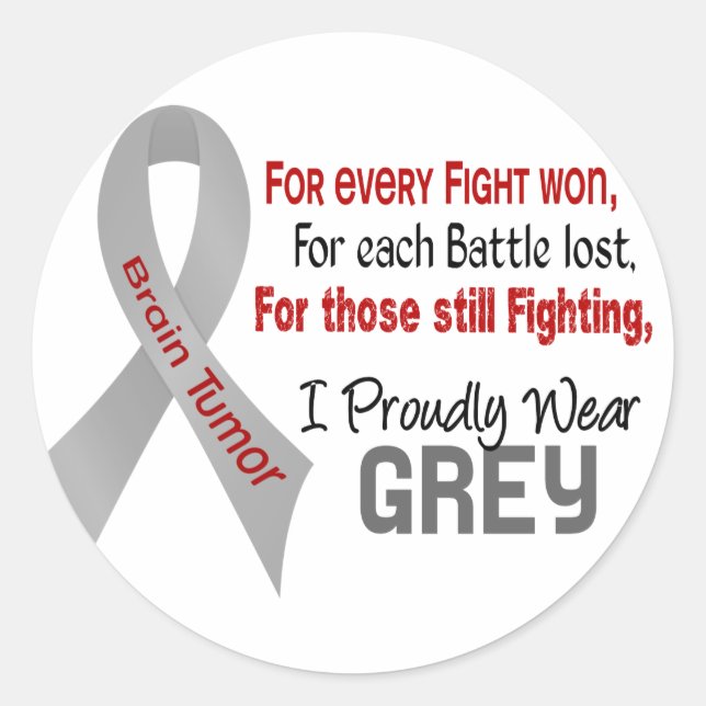 Brain Tumour For Every…..I Proudly Wear Grey 1 Classic Round Sticker (Front)