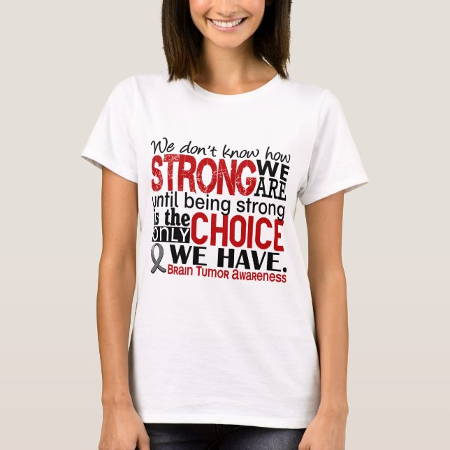 Brain Tumour How Strong We Are T-Shirt (Front)