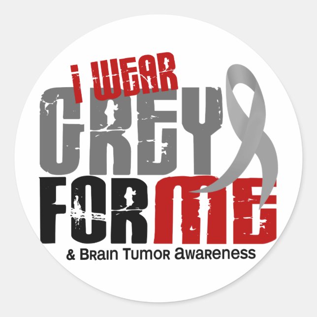 Brain Tumour I Wear Grey For ME 6.2 Classic Round Sticker (Front)
