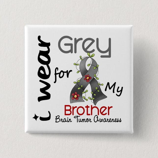 Brain Tumour I Wear Grey For My Brother 43 15 Cm Square Badge (Front)