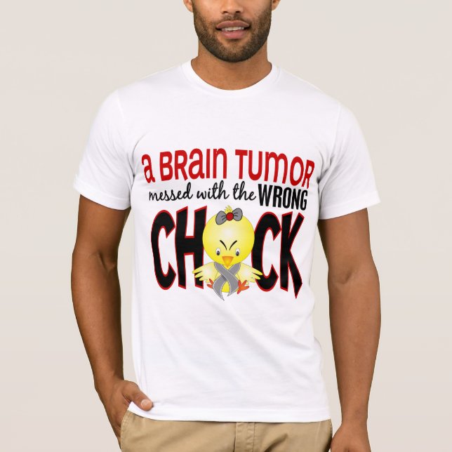 Brain Tumour Messed With The Wrong Chick T-Shirt (Front)