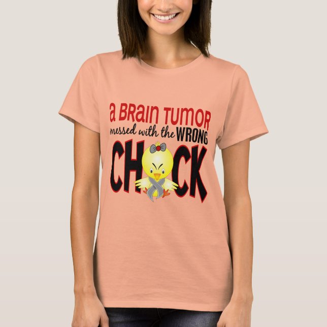 Brain Tumour Messed With The Wrong Chick T-Shirt (Front)