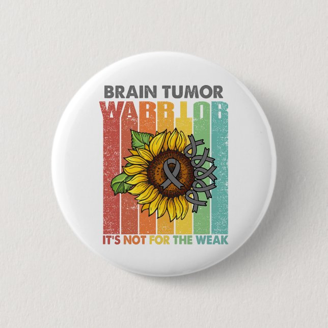 Brain Tumour Warrior It's Not For The Weak 6 Cm Round Badge (Front)
