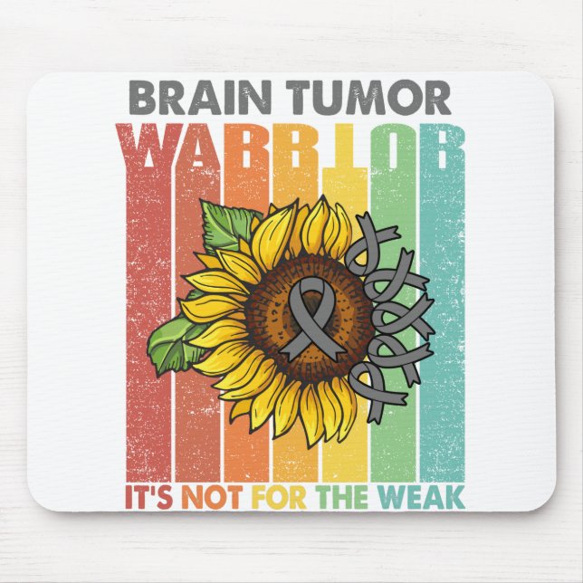 Brain Tumour Warrior It's Not For The Weak Mouse Pad (Front)