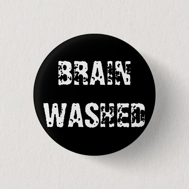 BRAIN WASHED 3 CM ROUND BADGE (Front)