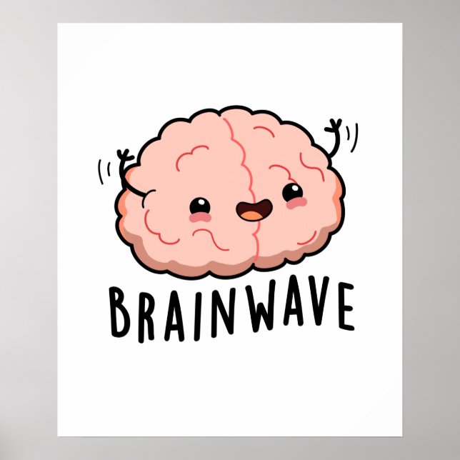 Brain Wave Funny Anatomy Pun  Poster (Front)