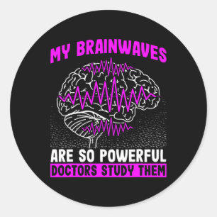 Brain Waves Are So Powerful Doctors Study Them Epi Classic Round Sticker