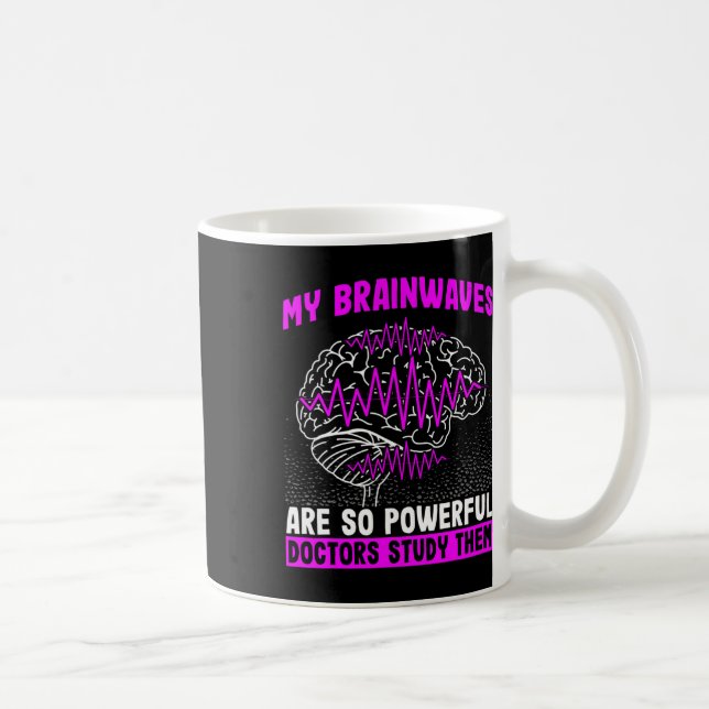 Brain Waves Are So Powerful Doctors Study Them Epi Coffee Mug (Right)
