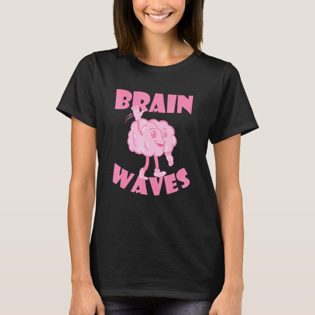 Brain Waves - Biologist Biology Student Science T-Shirt (Front)