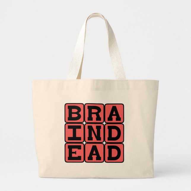 Braindead, Not Much Upstairs Large Tote Bag (Front)