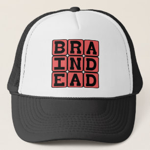 Braindead, Not Much Upstairs Trucker Hat