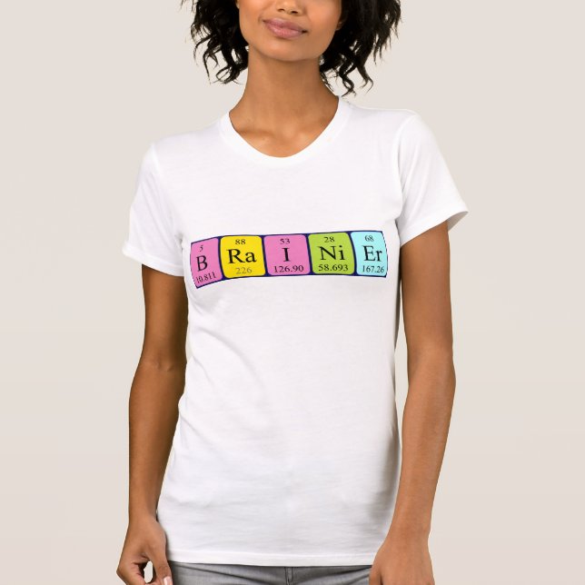 Brainier periodic table name shirt (Front)