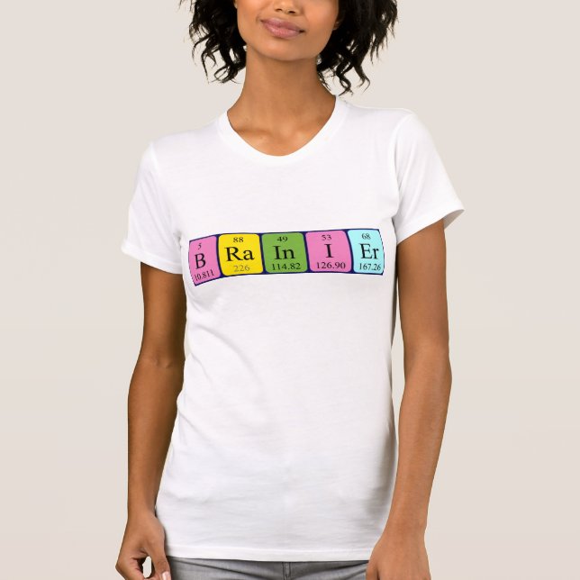 Brainier periodic table name shirt (Front)