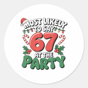 Brainrot Funny Xmas 67 Meme Christmas Most Likely  Classic Round Sticker