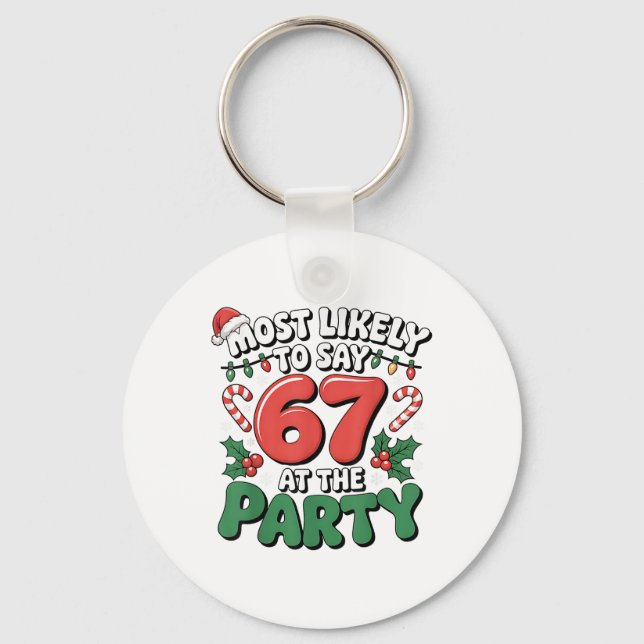 Brainrot Funny Xmas 67 Meme Christmas Most Likely  Key Ring (Front)