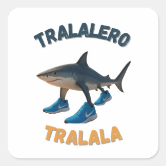 BrainRots TralaleroTralala |The Three-Legged Shark Square Sticker