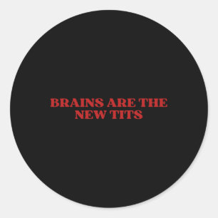 Brains Are The New Y2k Aesthetic Funny Feminist Classic Round Sticker