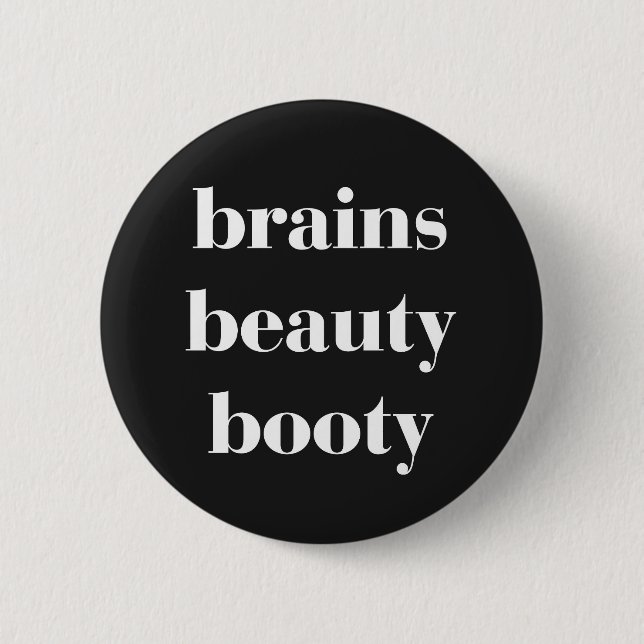 Brains Beauty Booty Funny Quote 6 Cm Round Badge (Front)